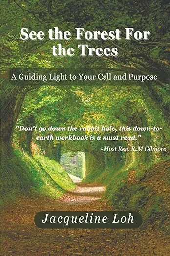 book cover See the Forest For the Trees: A Guiding Light to Your Call and Purpose.